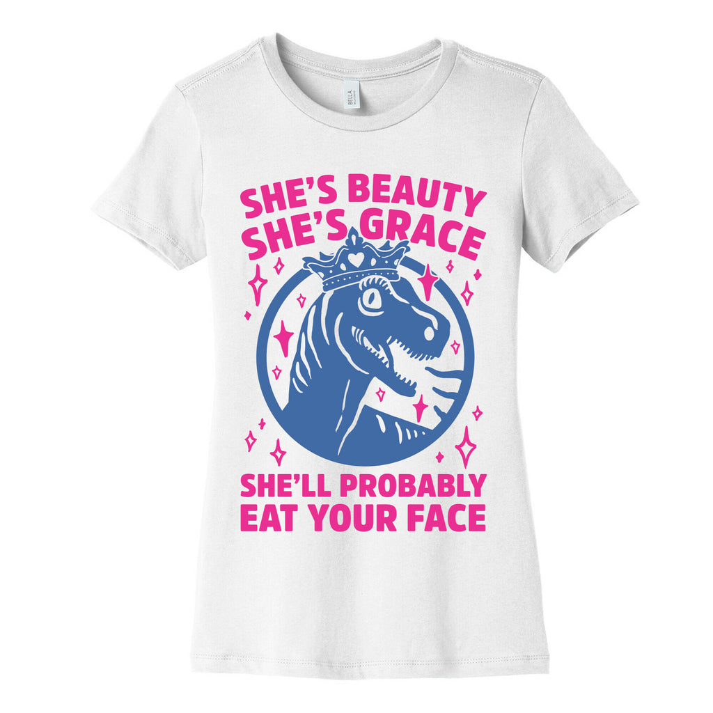 She's Beauty She's Grace She'll Probably Eat Your Face Parody Women's Cotton Tee