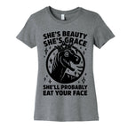 She's Beauty She's Grace She'll Probably Eat Your Face Parody Women's Cotton Tee