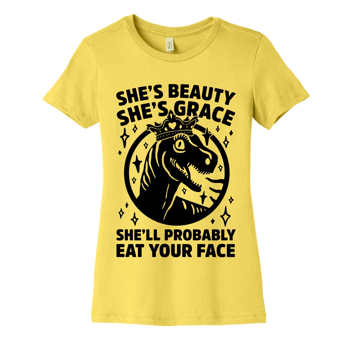 She's Beauty She's Grace She'll Probably Eat Your Face Parody Women's Cotton Tee