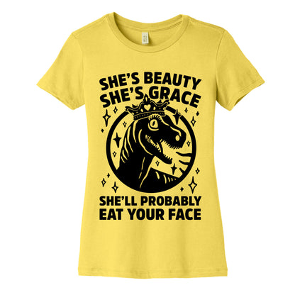 She's Beauty She's Grace She'll Probably Eat Your Face Parody Women's Cotton Tee