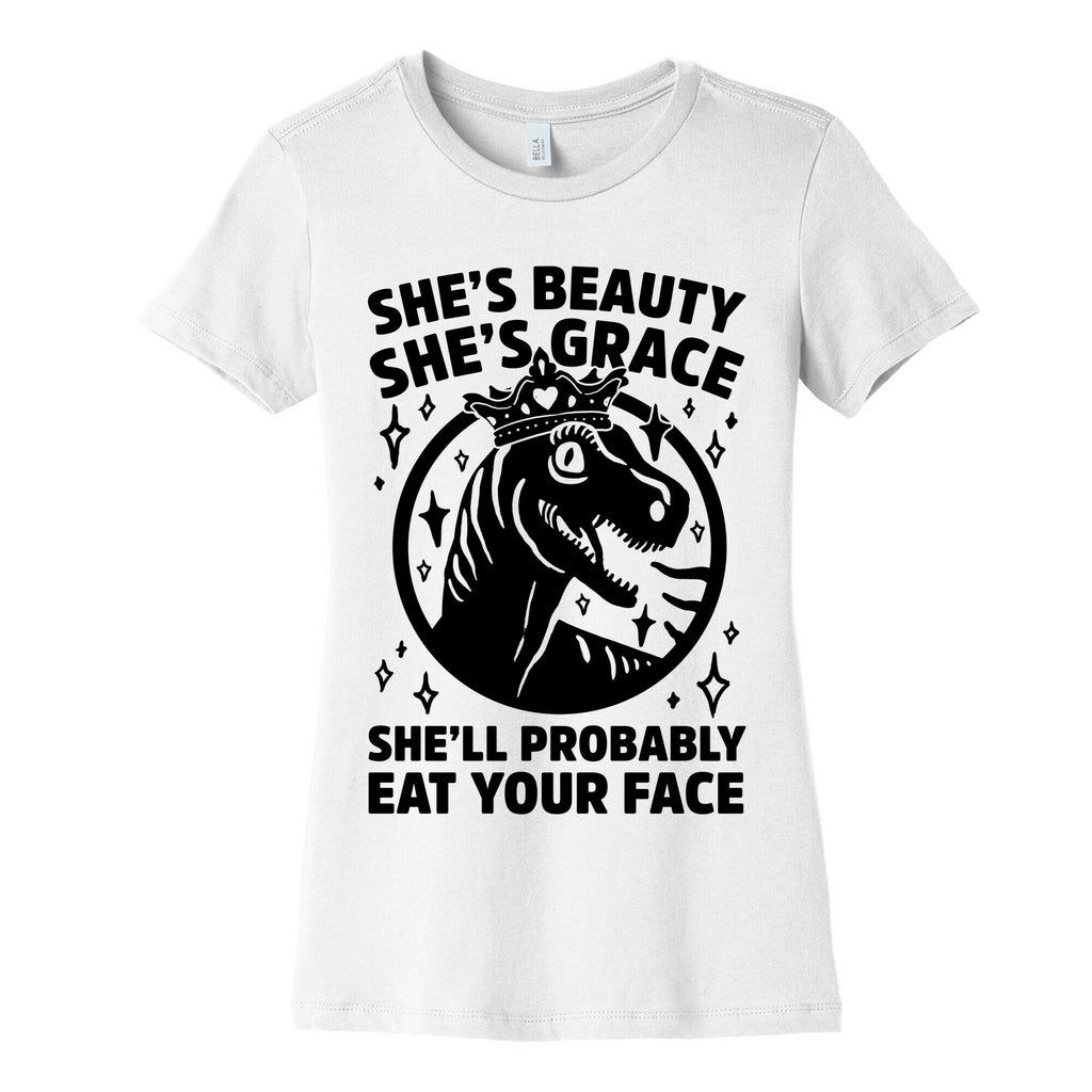 She's Beauty She's Grace She'll Probably Eat Your Face Parody Women's Cotton Tee