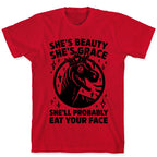 She's Beauty She's Grace She'll Probably Eat Your Face Parody T-Shirt