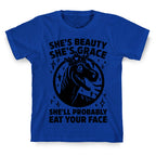 She's Beauty She's Grace She'll Probably Eat Your Face Parody T-Shirt