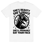 She's Beauty She's Grace She'll Probably Eat Your Face Parody T-Shirt