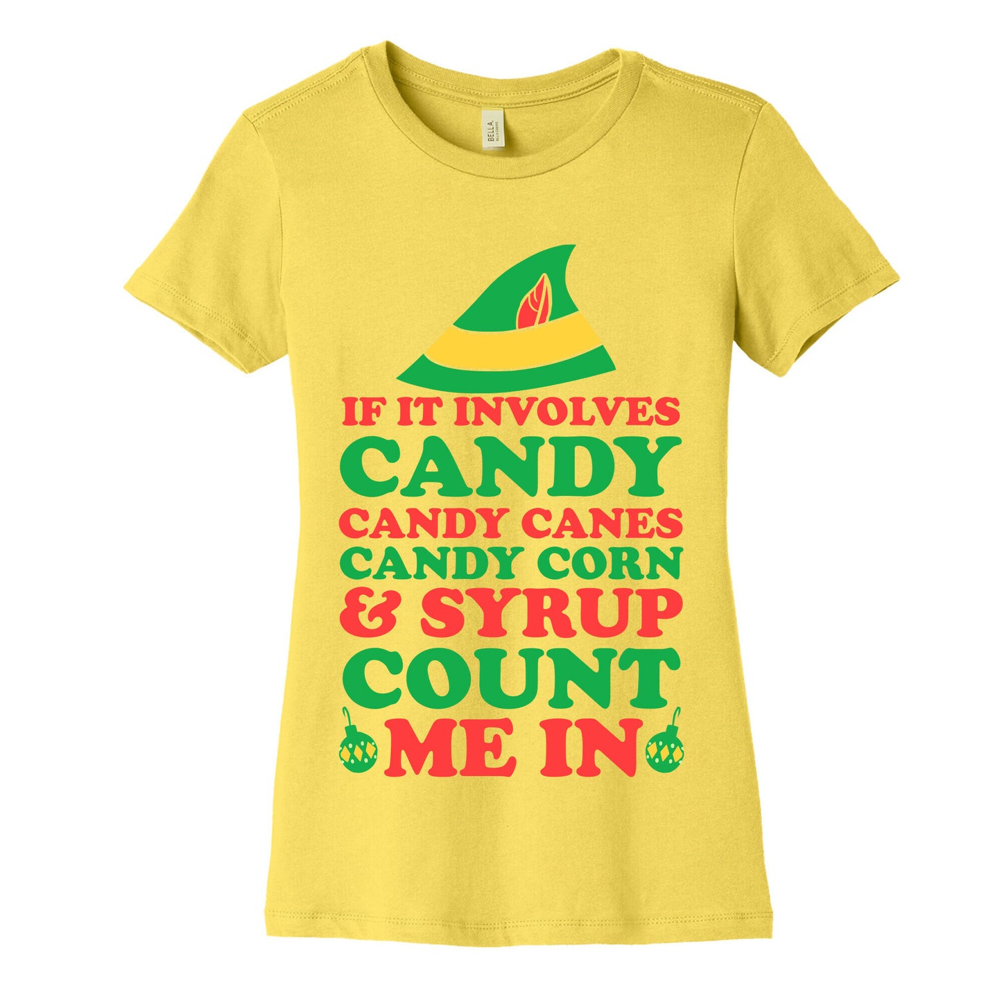 If It Involves Candy, Candy Canes, Candy Corns And Syrup Women's Cotton Tee