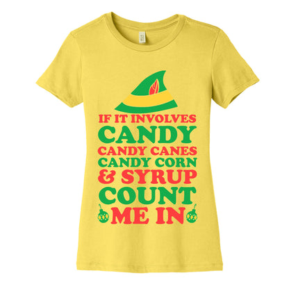 If It Involves Candy, Candy Canes, Candy Corns And Syrup Women's Cotton Tee