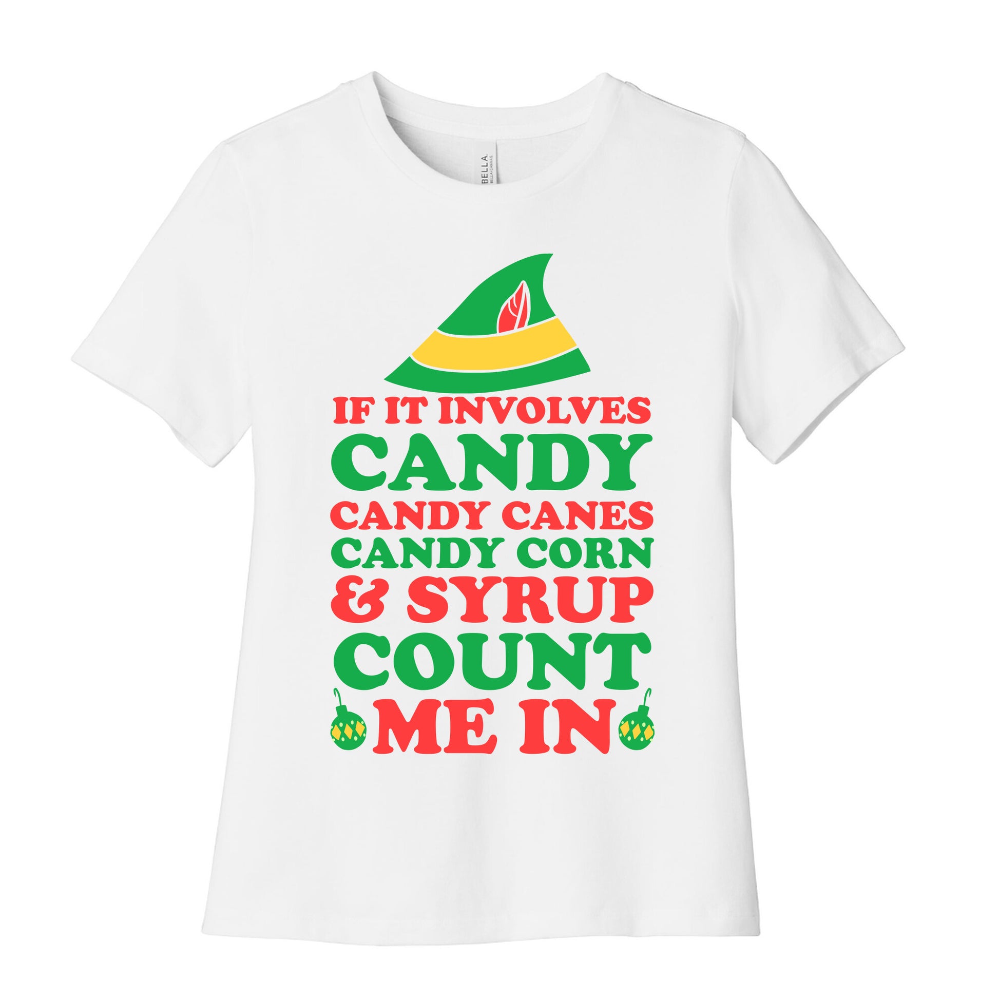 If It Involves Candy, Candy Canes, Candy Corns And Syrup Women's Cotton Tee