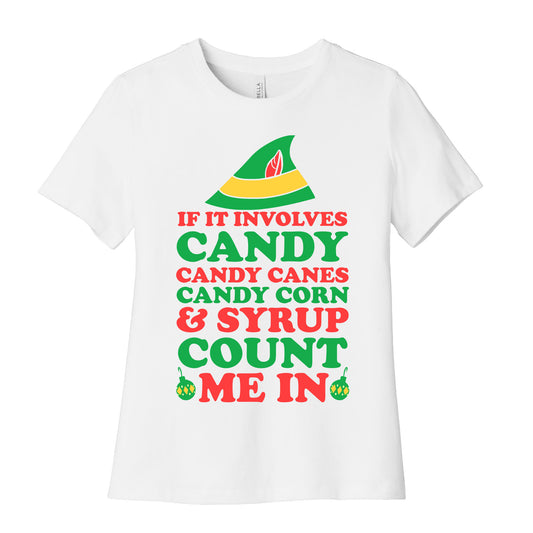 If It Involves Candy, Candy Canes, Candy Corns And Syrup Women's Cotton Tee