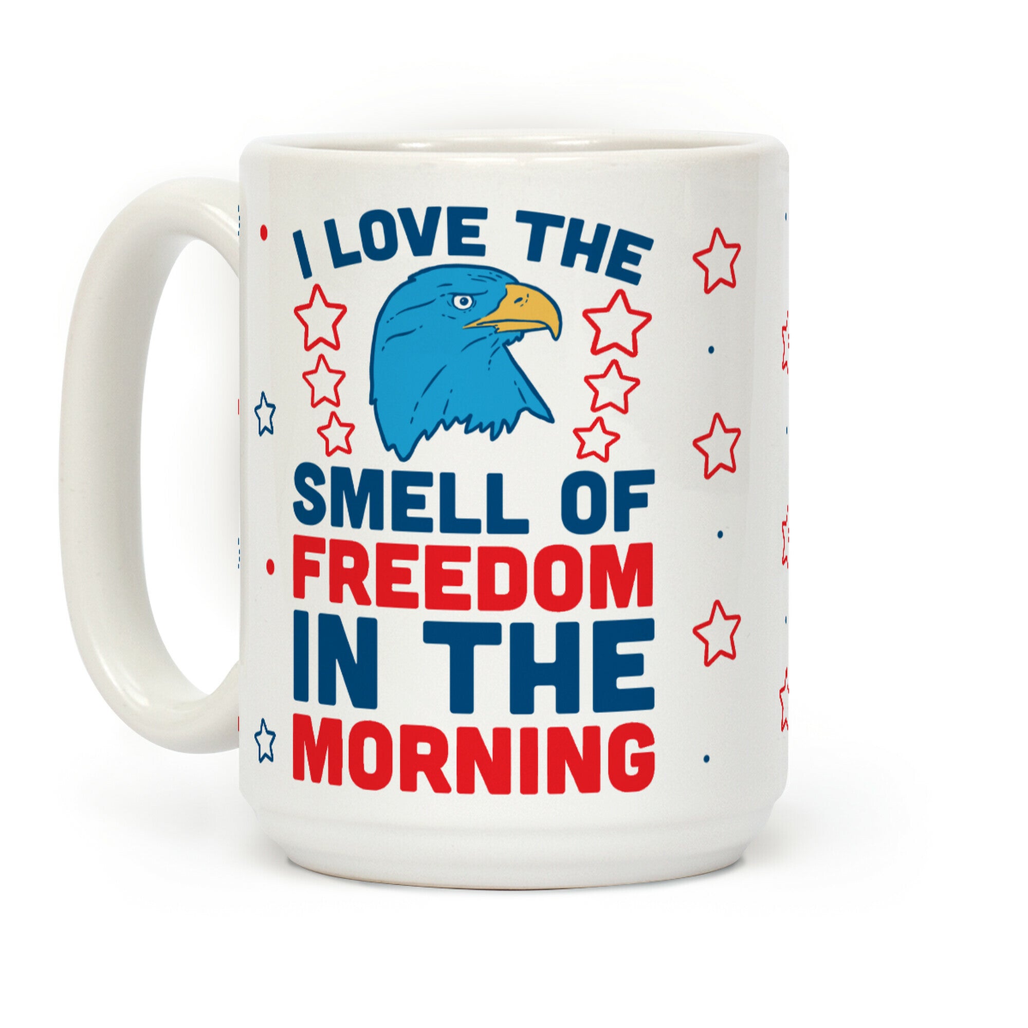 I Love The Smell Of Freedom In The Morning Coffee Mug