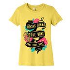 Bakers Gonna Bake Bake Bake Bake Bake Women's Cotton Tee