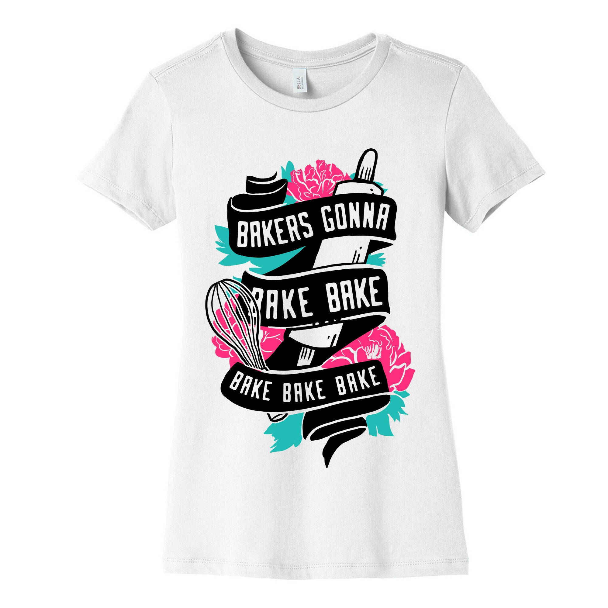 Bakers Gonna Bake Bake Bake Bake Bake Women's Cotton Tee