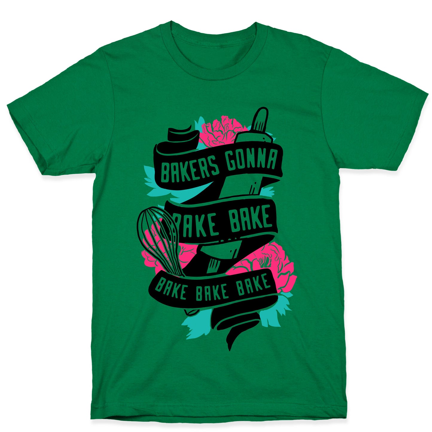 Bakers Gonna Bake Bake Bake Bake Bake T-Shirt