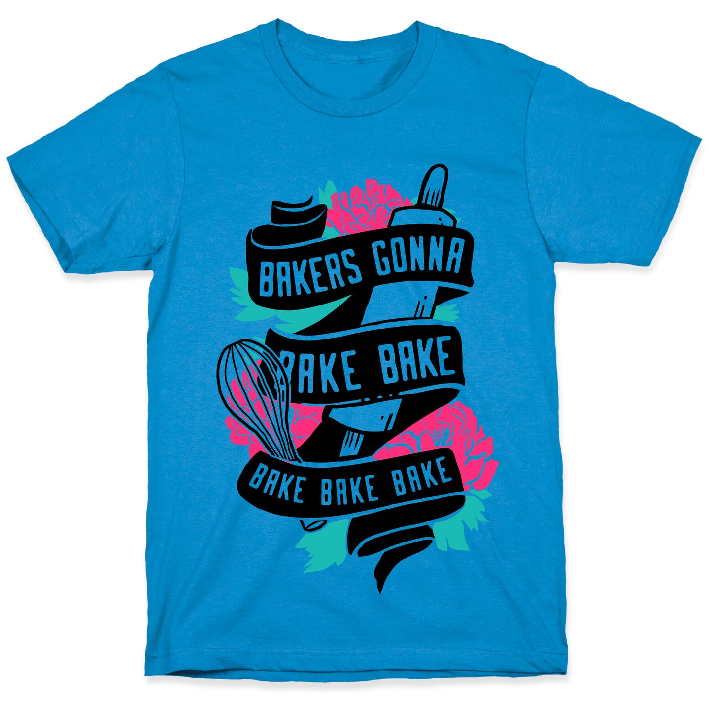 Bakers Gonna Bake Bake Bake Bake Bake T-Shirt