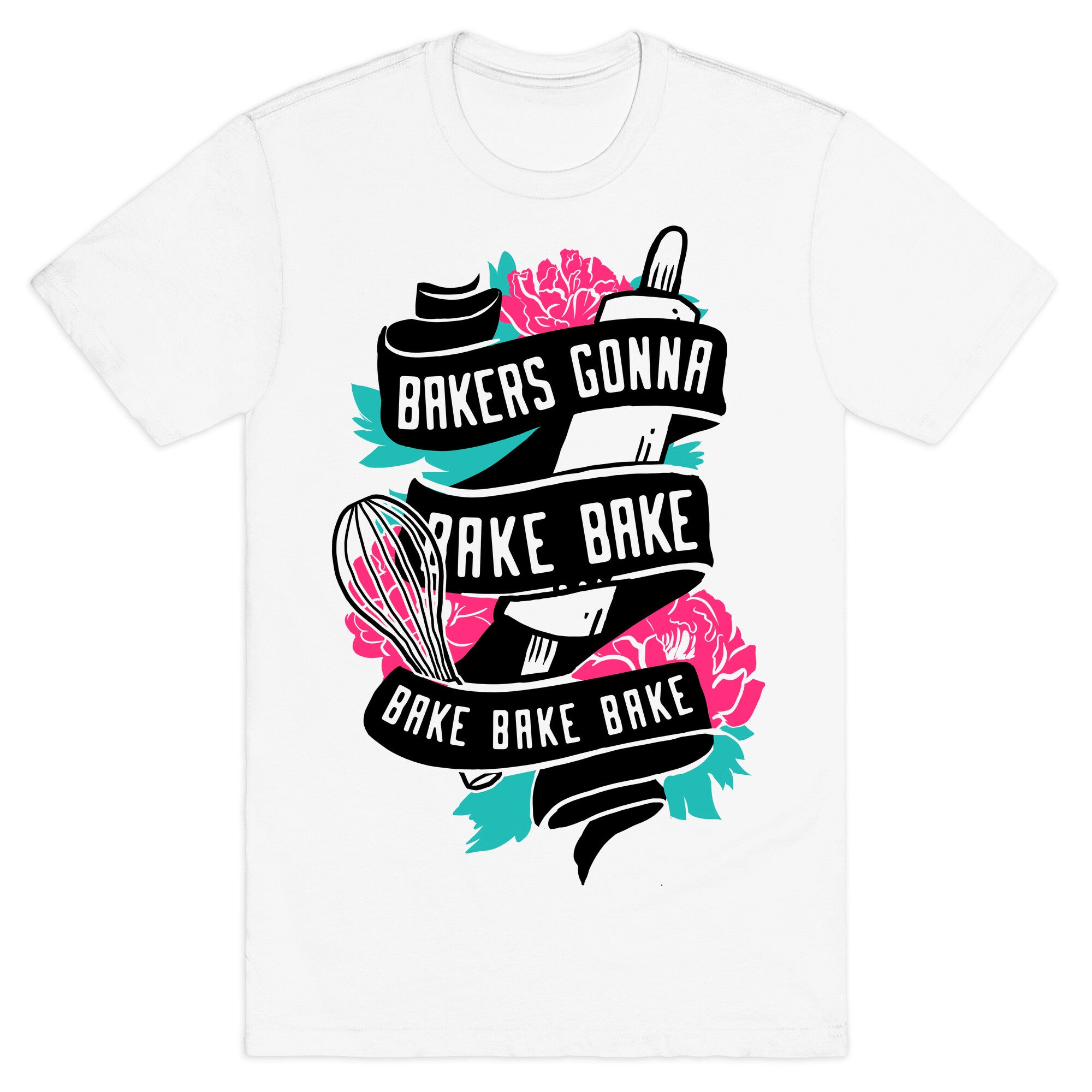 Bakers Gonna Bake Bake Bake Bake Bake T-Shirt