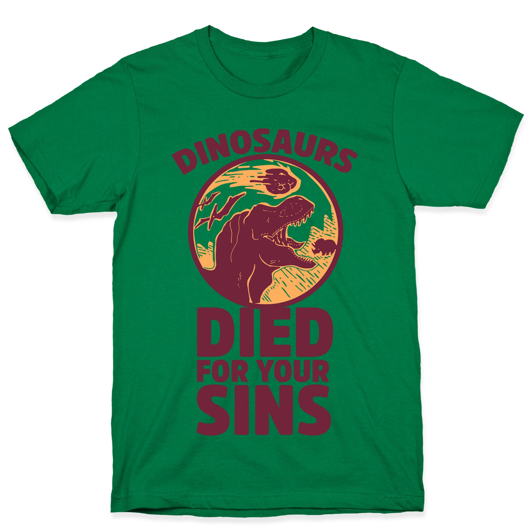 Dinosaurs Died For Your Sins T-Shirt