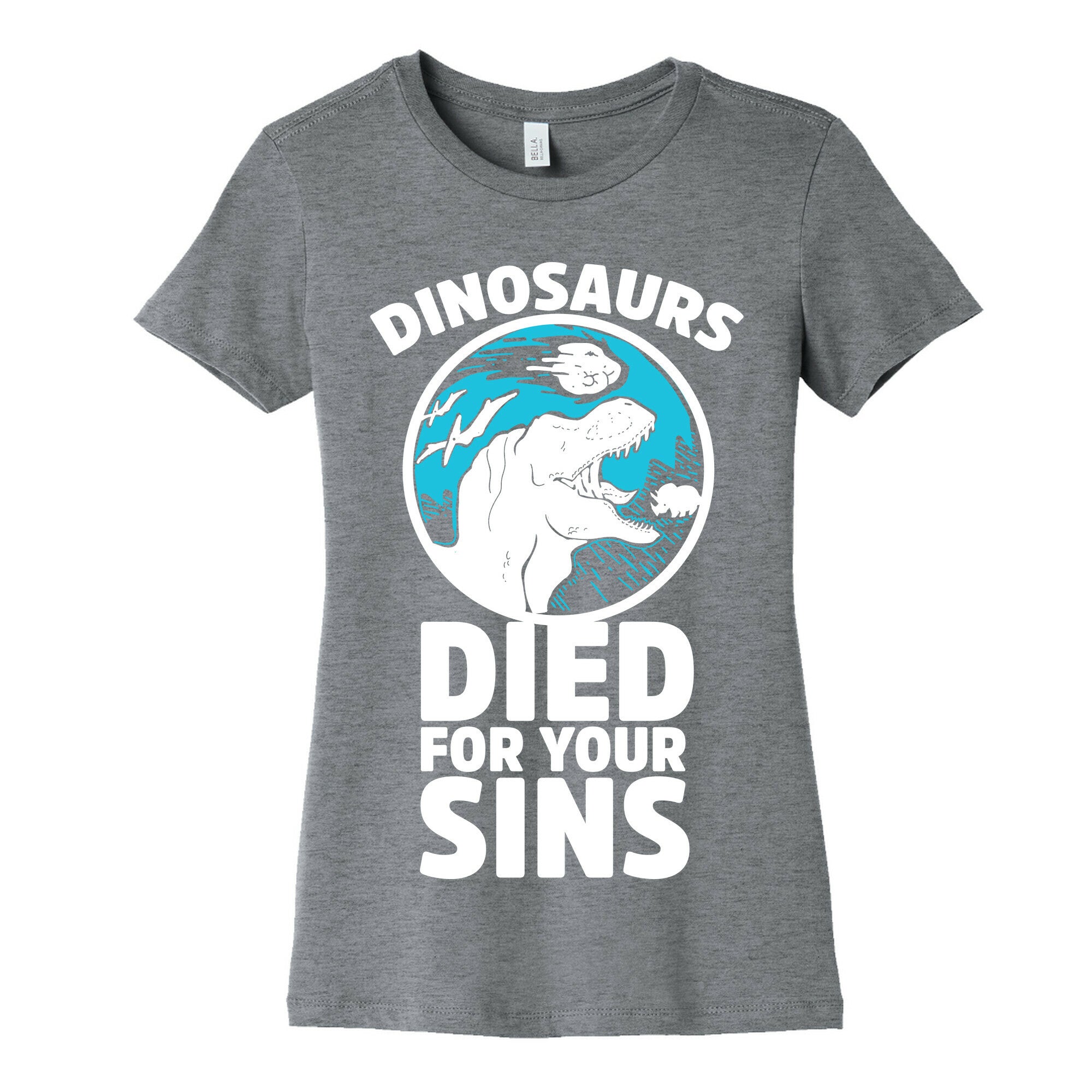 Dinosaurs Died For Your Sins Women's Cotton Tee