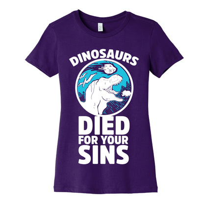 Dinosaurs Died For Your Sins Women's Cotton Tee