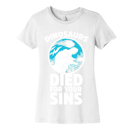 Dinosaurs Died For Your Sins Women's Cotton Tee