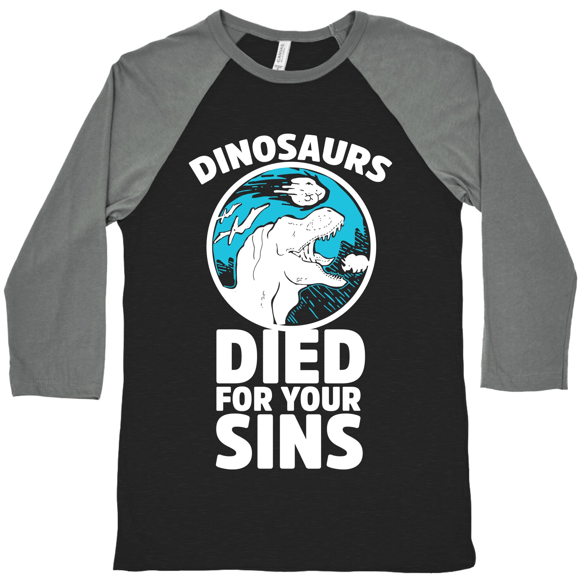 Dinosaurs Died For Your Sins Baseball Tee