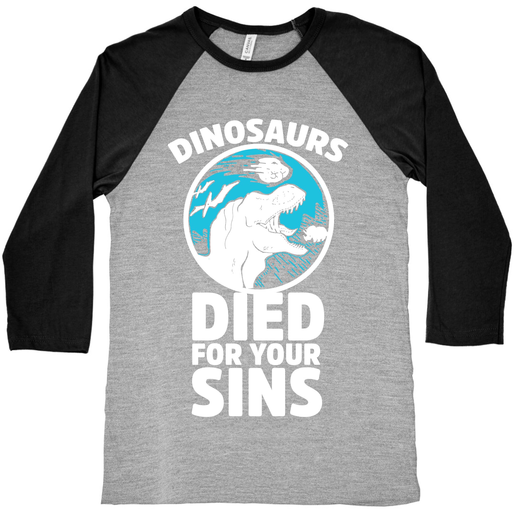 Dinosaurs Died For Your Sins Baseball Tee