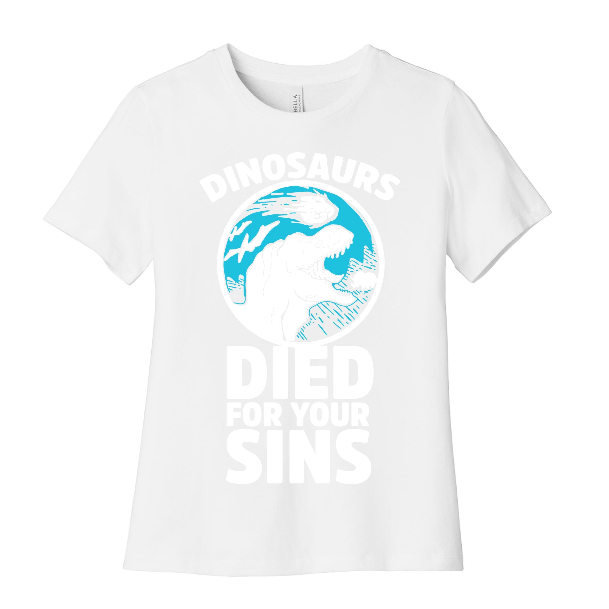 Dinosaurs Died For Your Sins Women's Cotton Tee