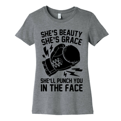 She's Beauty She's Grace She'll Punch You In The Face Women's Cotton Tee