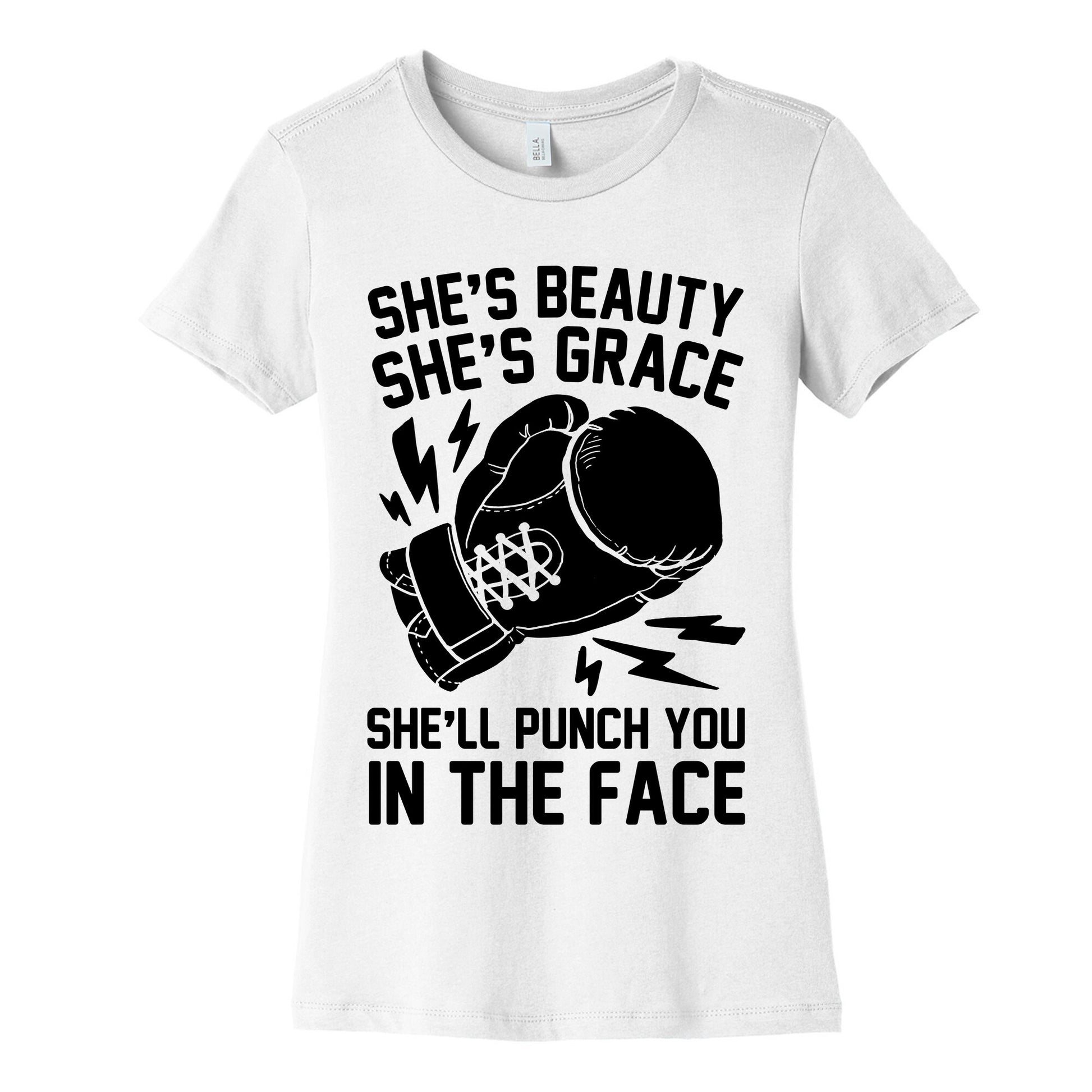 She's Beauty She's Grace She'll Punch You In The Face Women's Cotton Tee