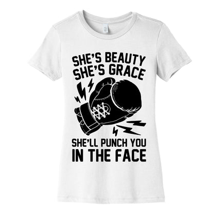 She's Beauty She's Grace She'll Punch You In The Face Women's Cotton Tee