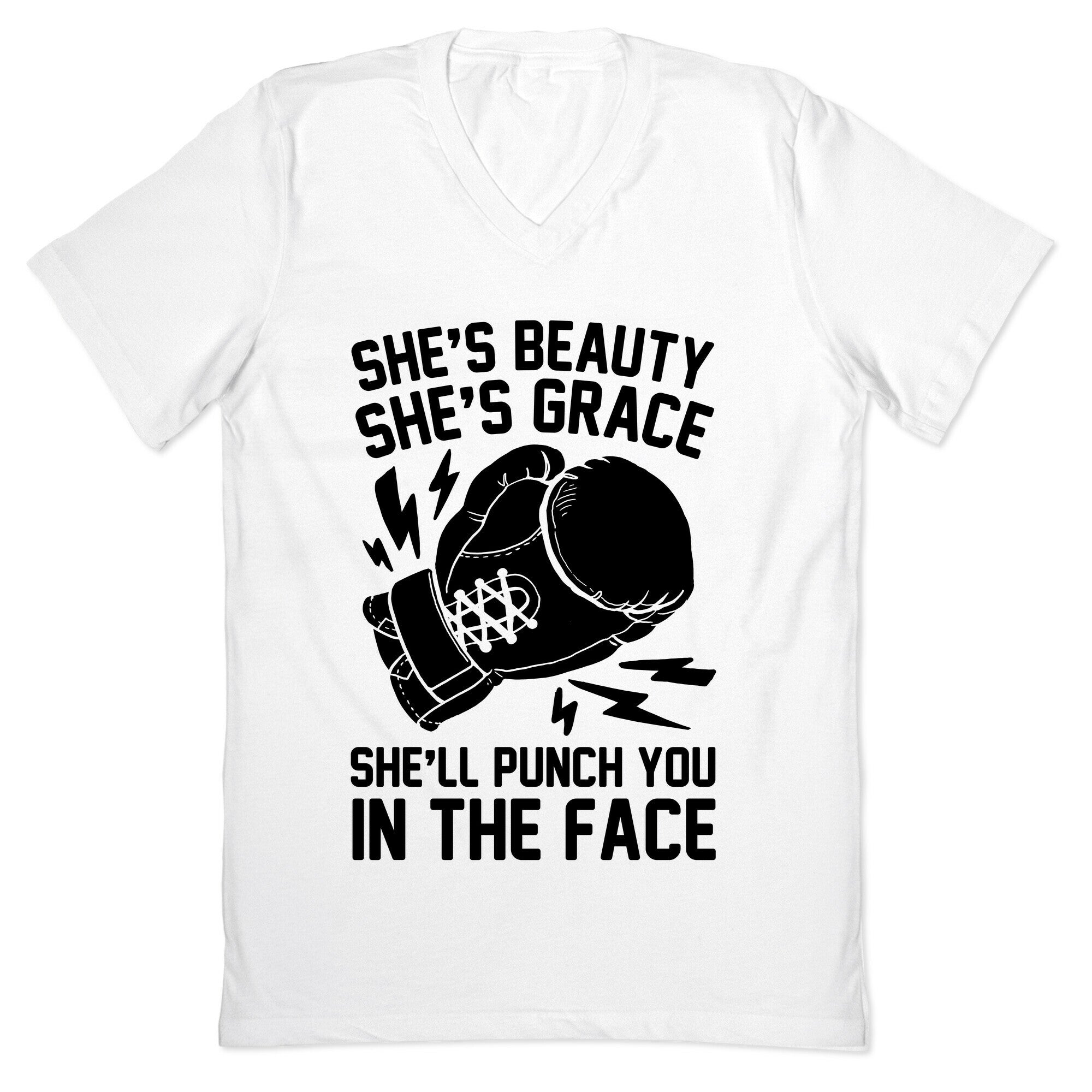 She's Beauty She's Grace She'll Punch You In The Face V-Neck