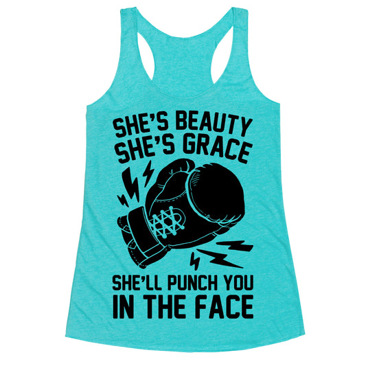 She's Beauty She's Grace She'll Punch You In The Face Racerback Tank
