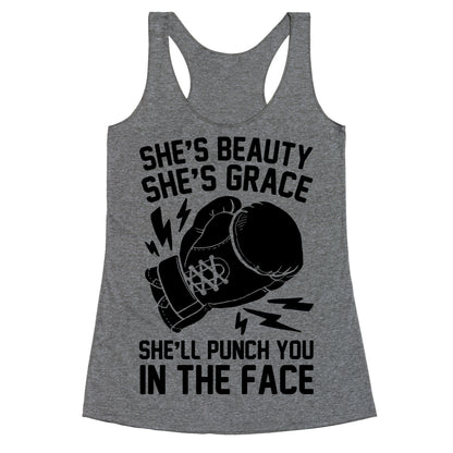 She's Beauty She's Grace She'll Punch You In The Face Racerback Tank