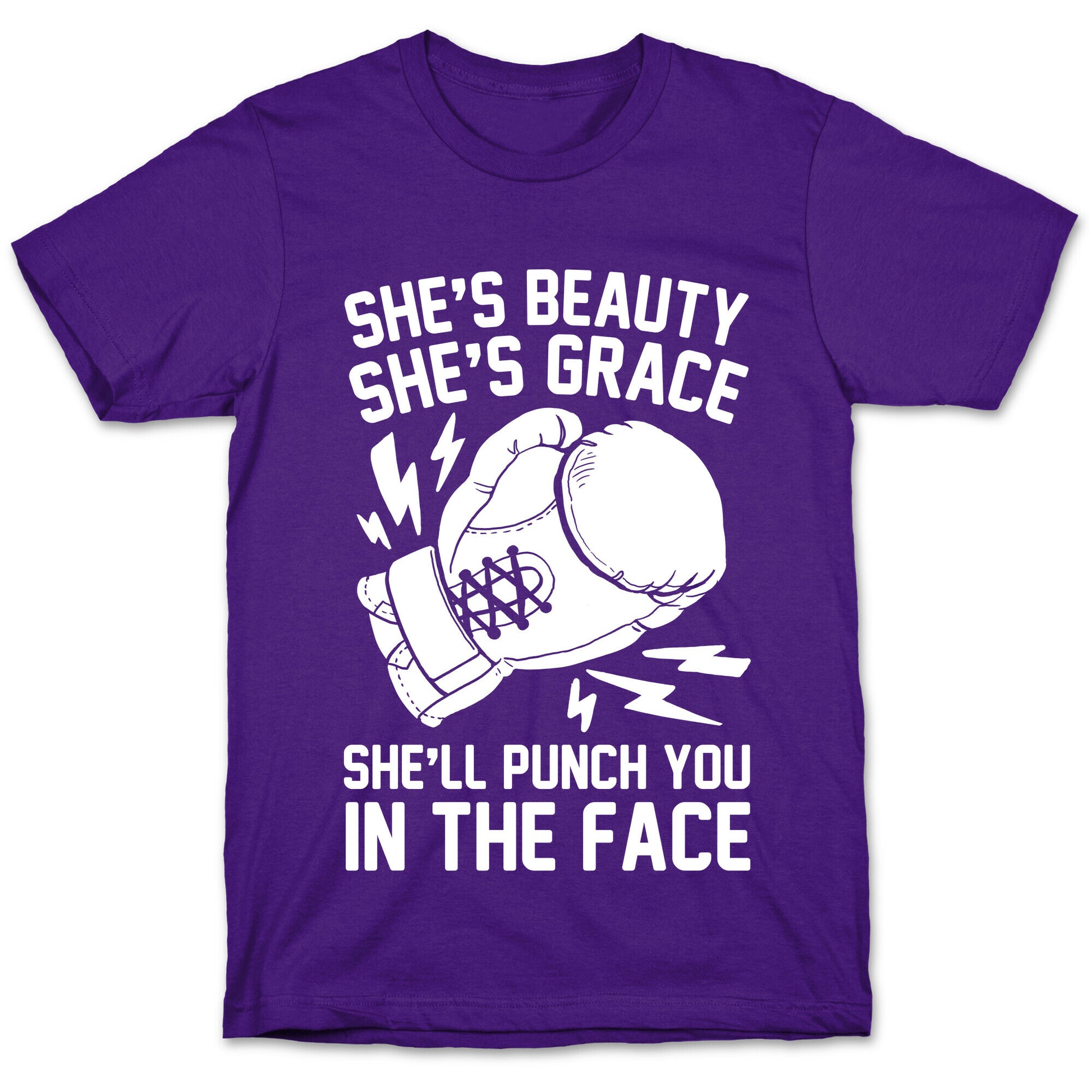 She's Beauty She's Grace She'll Punch You In The Face T-Shirt