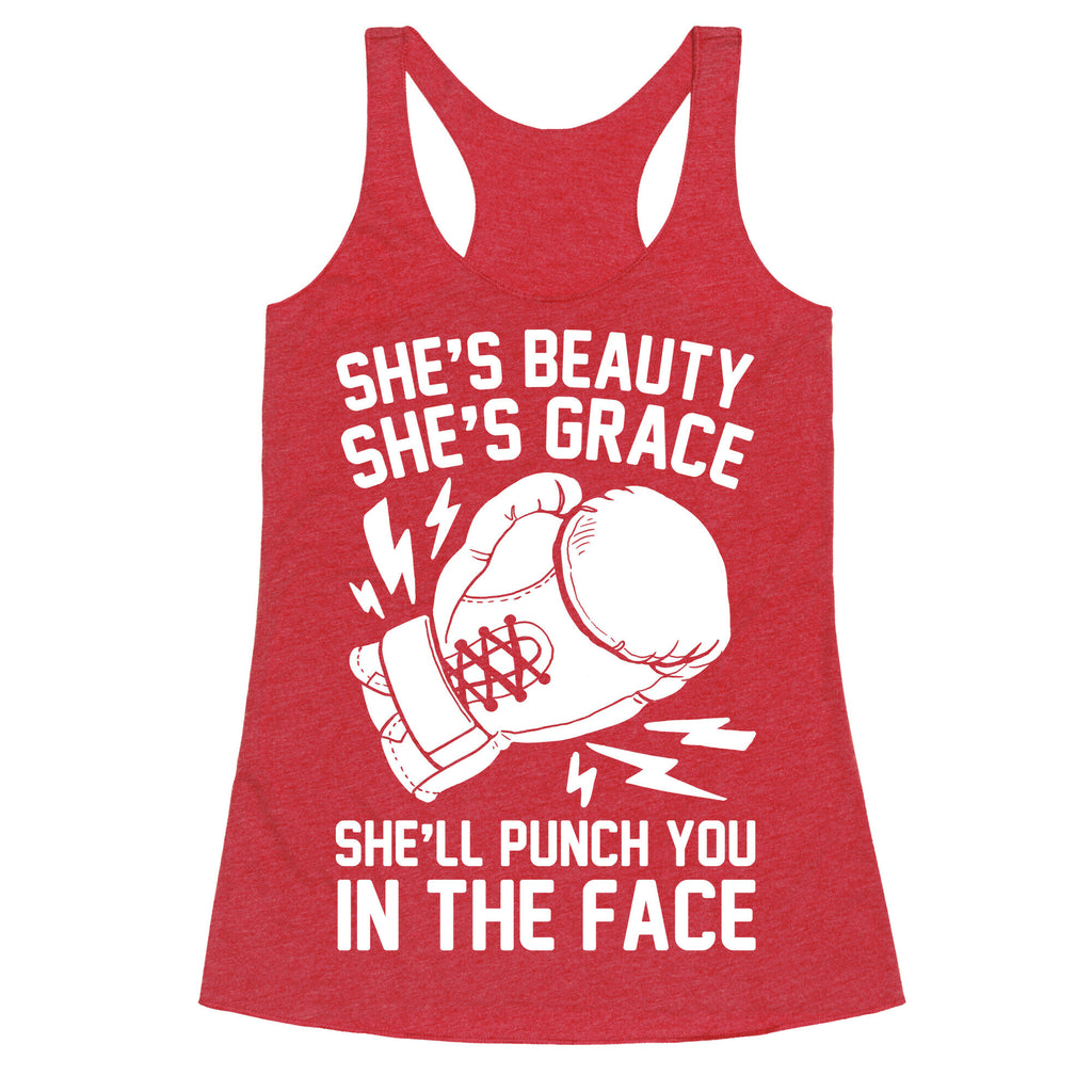 She's Beauty She's Grace She'll Punch You In The Face Racerback Tank