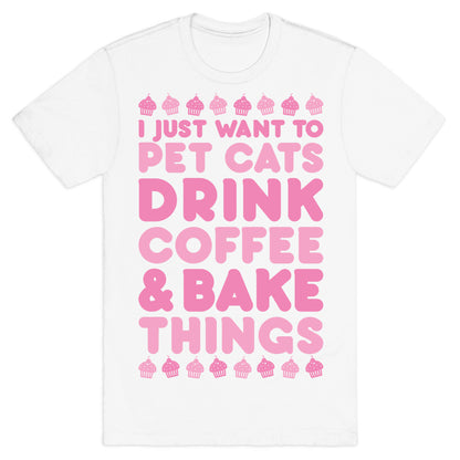 Pet Cats Drink Coffee Bake Things T-Shirt