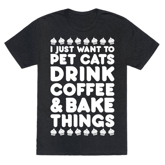 Pet Cats Drink Coffee Bake Things Unisex Triblend Tee