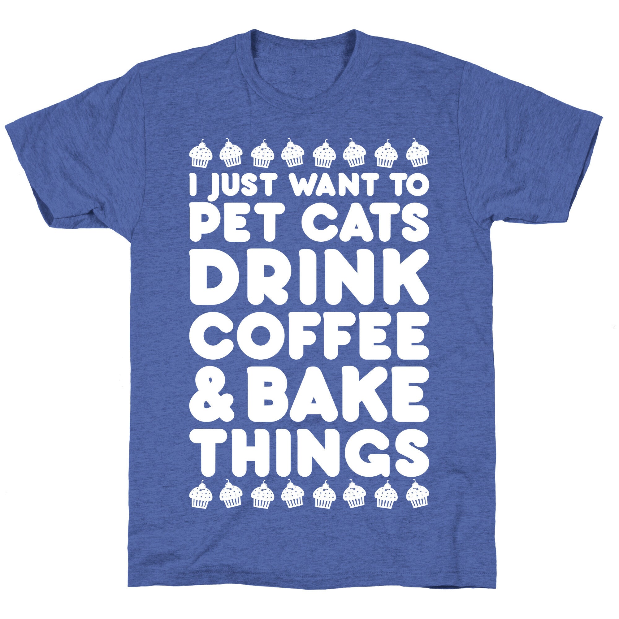 Pet Cats Drink Coffee Bake Things Unisex Triblend Tee