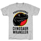 Professional Dinosaur Wrangler T-Shirt