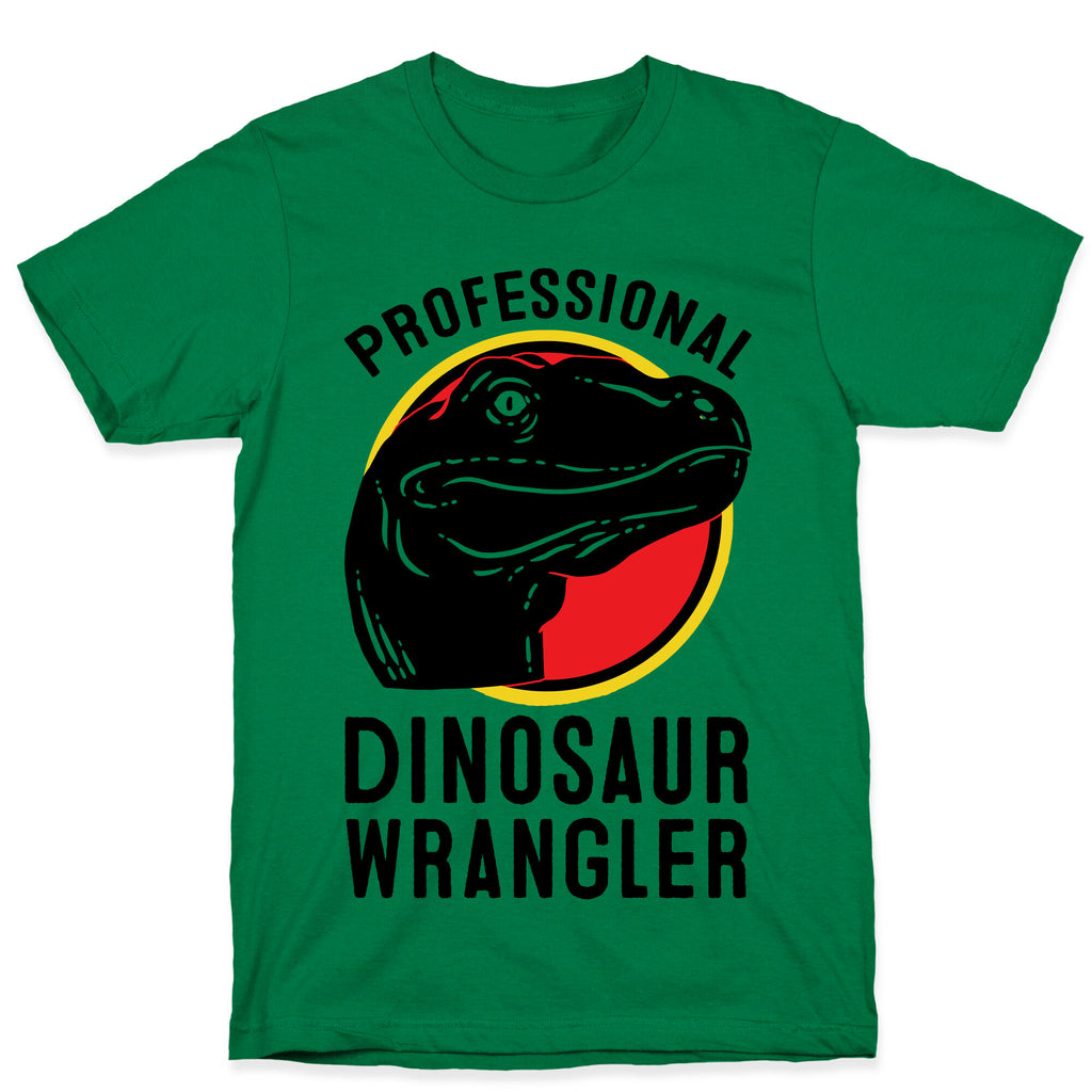 Professional Dinosaur Wrangler T-Shirt
