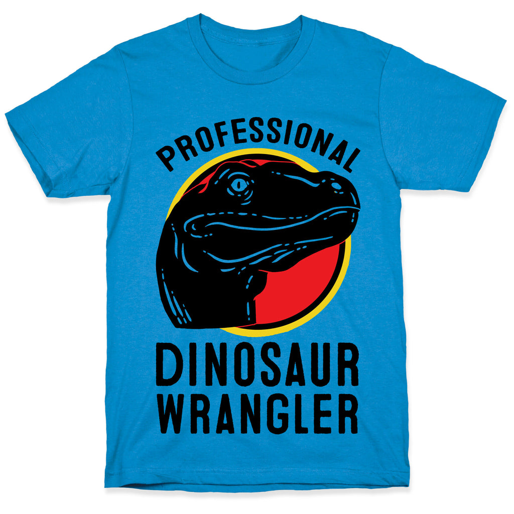 Professional Dinosaur Wrangler T-Shirt