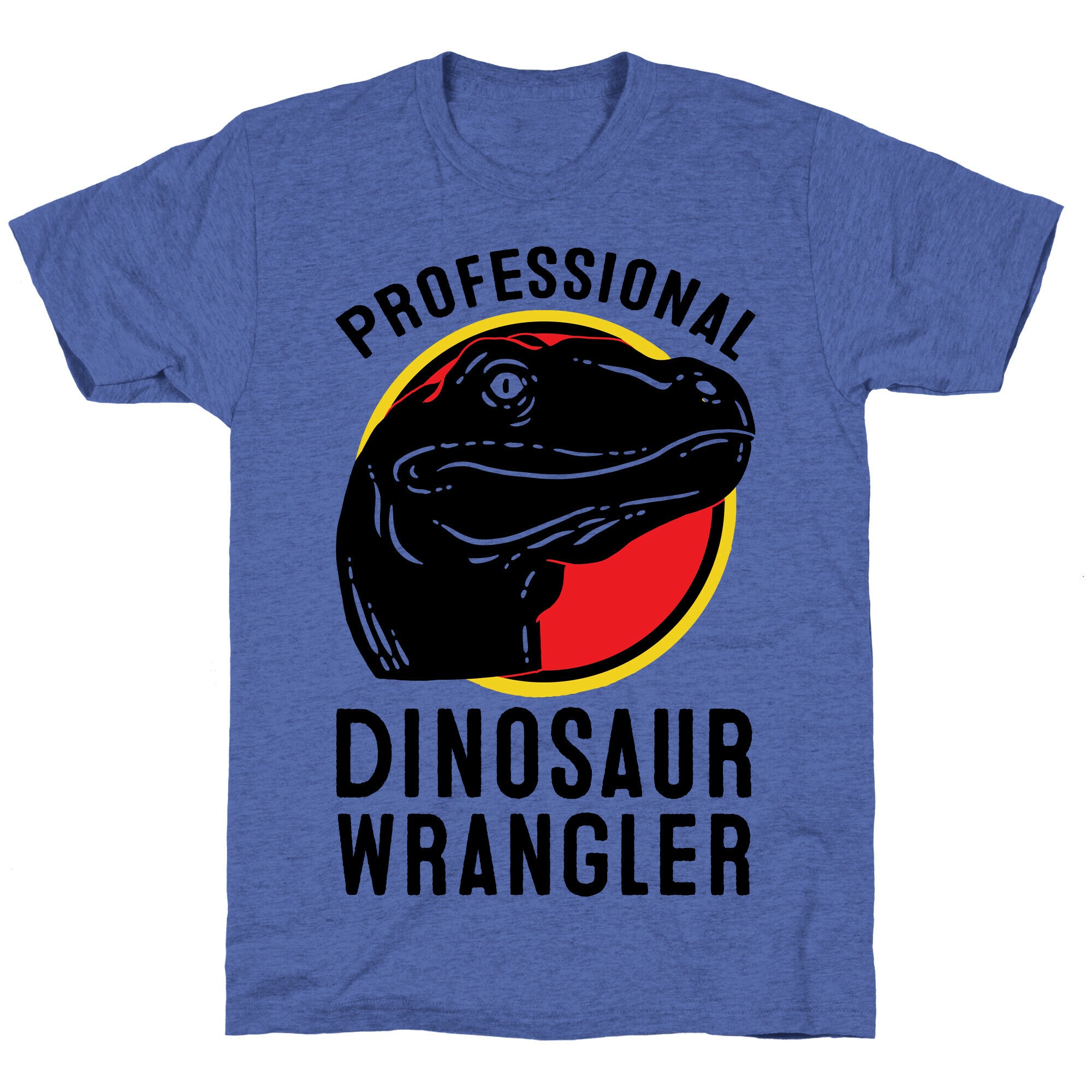 Professional Dinosaur Wrangler Unisex Triblend Tee