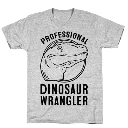 Professional Dinosaur Wrangler T-Shirt