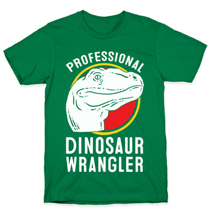 Professional Dinosaur Wrangler T-Shirt