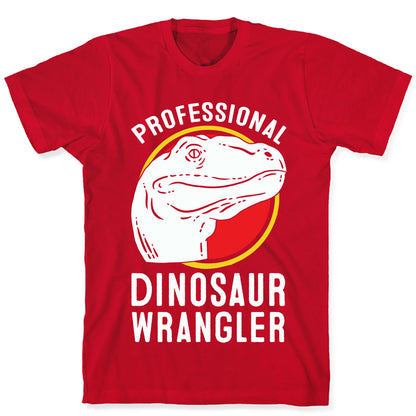 Professional Dinosaur Wrangler T-Shirt