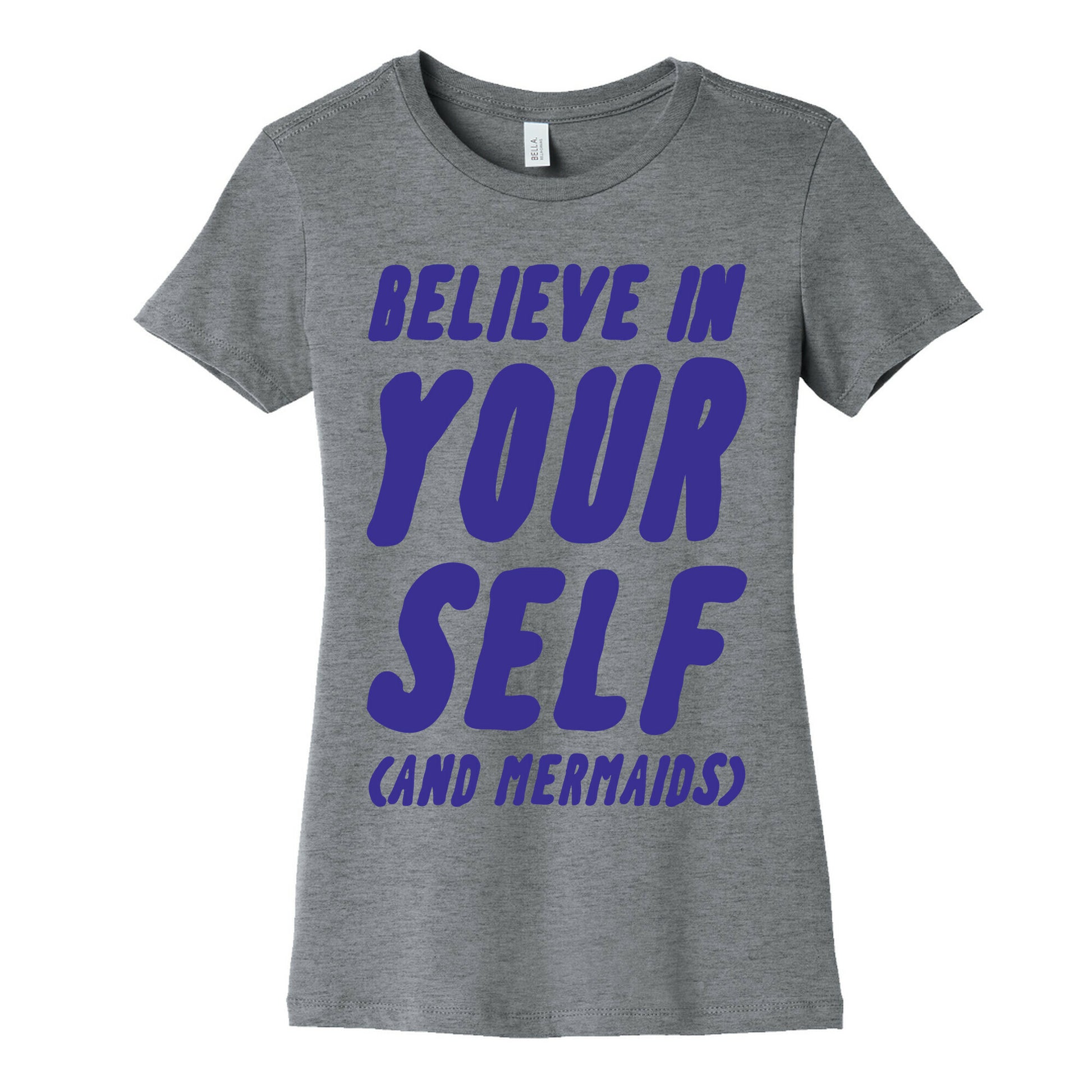 Believe in Yourself and Mermaids Women's Cotton Tee