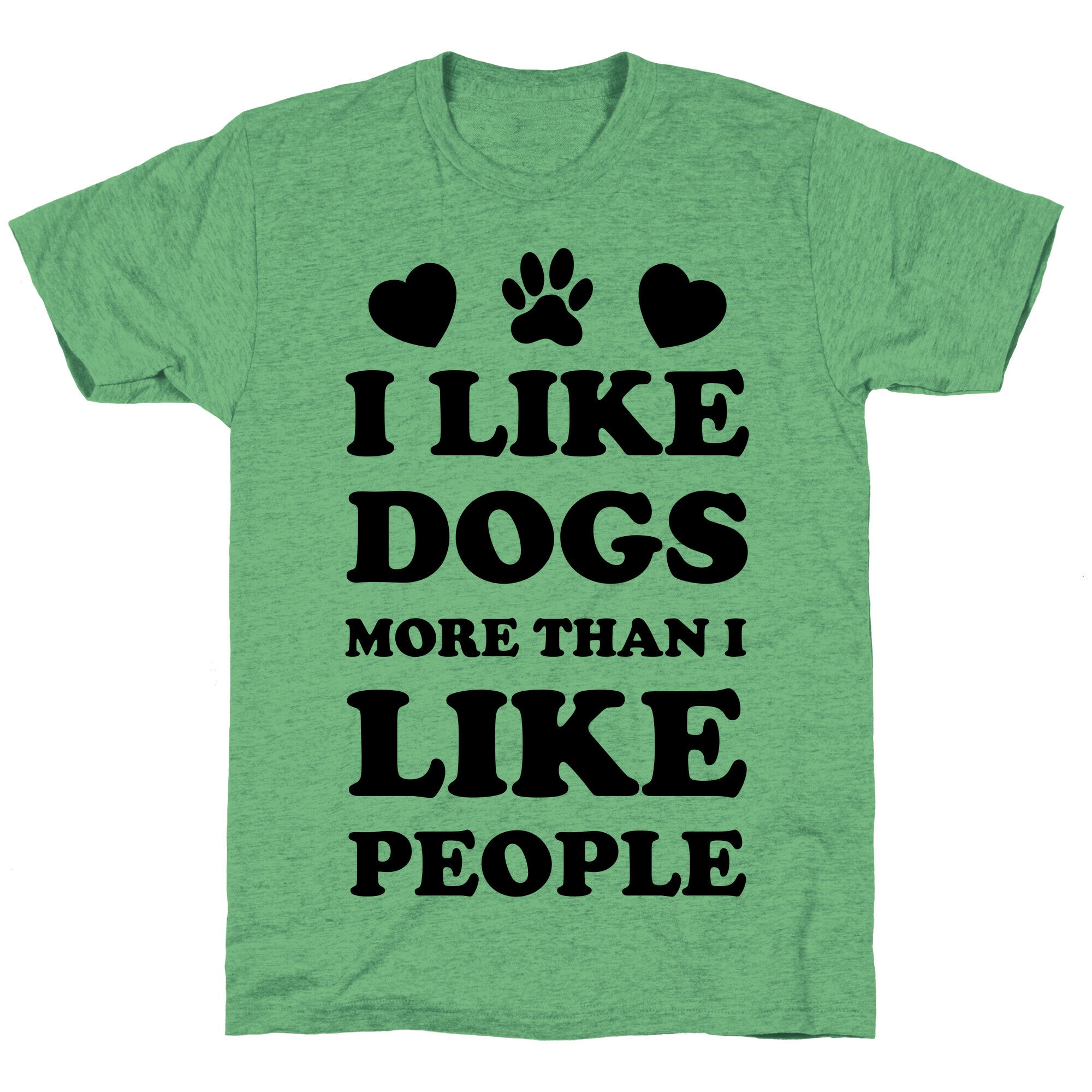 I Like Dogs More Than I Like People Unisex Triblend Tee