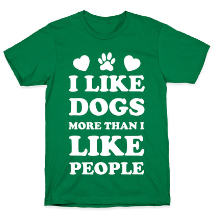 I Like Dogs More Than I Like People T-Shirt