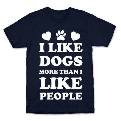I Like Dogs More Than I Like People T-Shirt