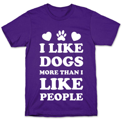 I Like Dogs More Than I Like People T-Shirt