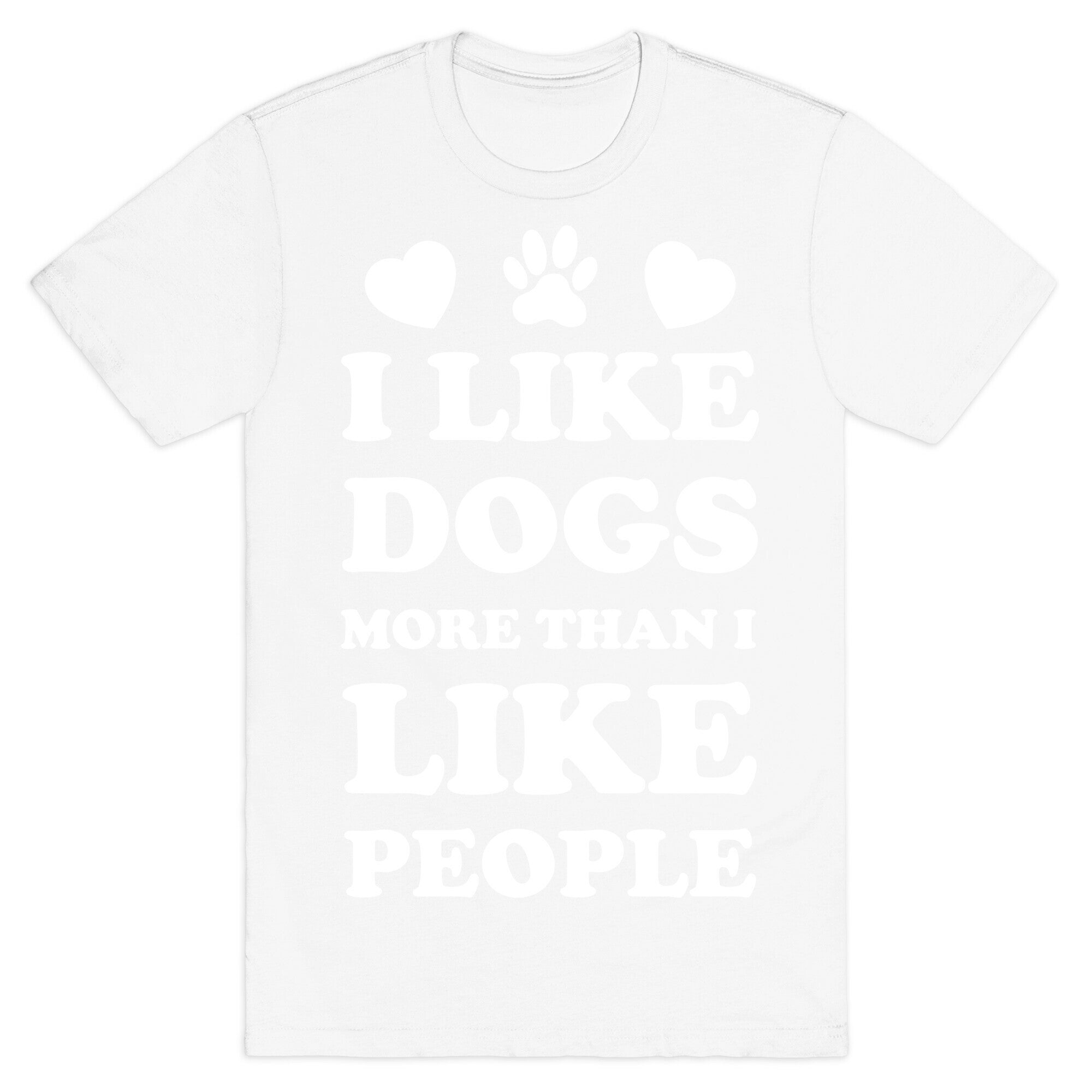 I Like Dogs More Than I Like People T-Shirt