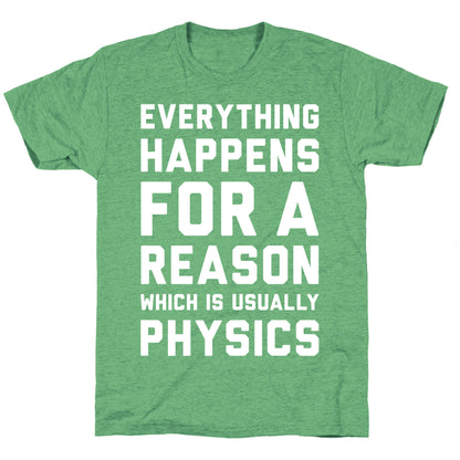 Everything Happens For A Reason Physics Unisex Triblend Tee